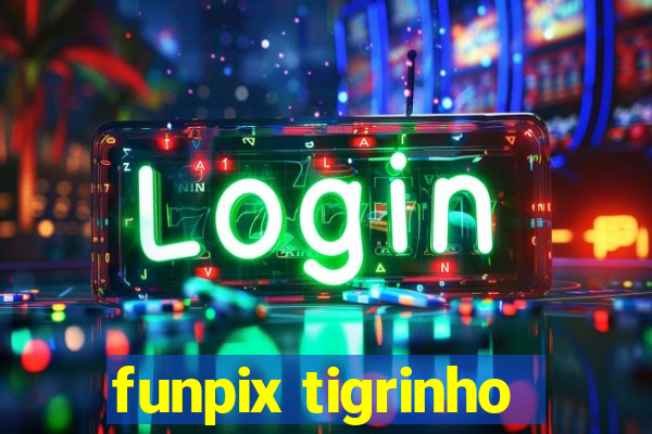 funpix tigrinho